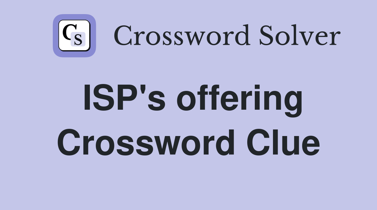 ISP's offering Crossword Clue