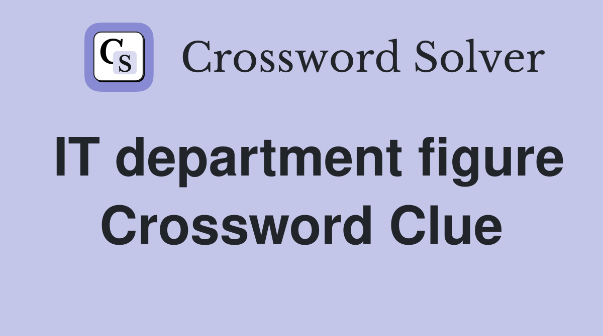 IT department figure Crossword Clue