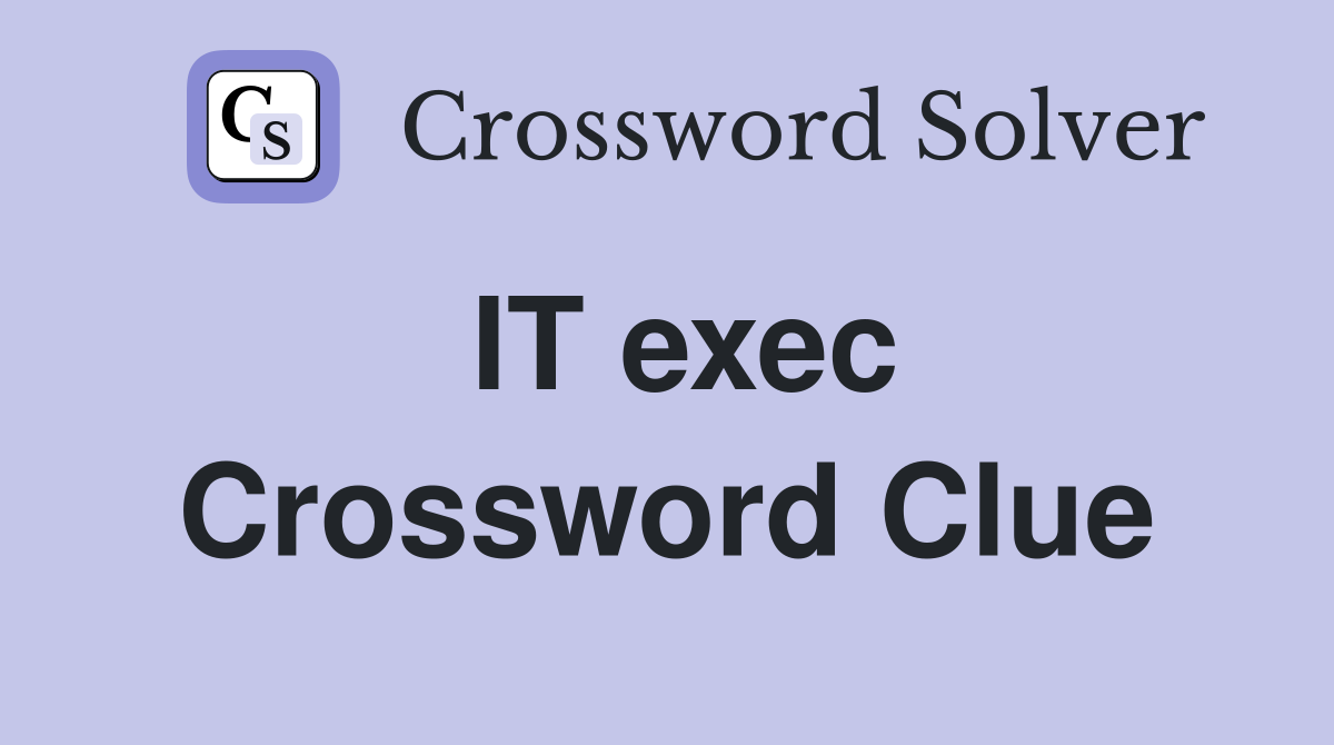 IT exec Crossword Clue