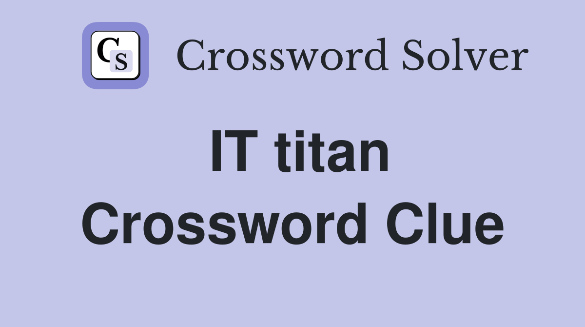 IT titan Crossword Clue