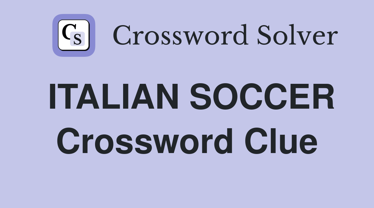 ITALIAN SOCCER Crossword Clue