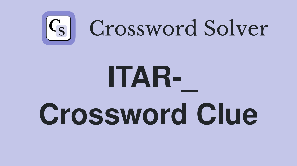ITAR-_ Crossword Clue