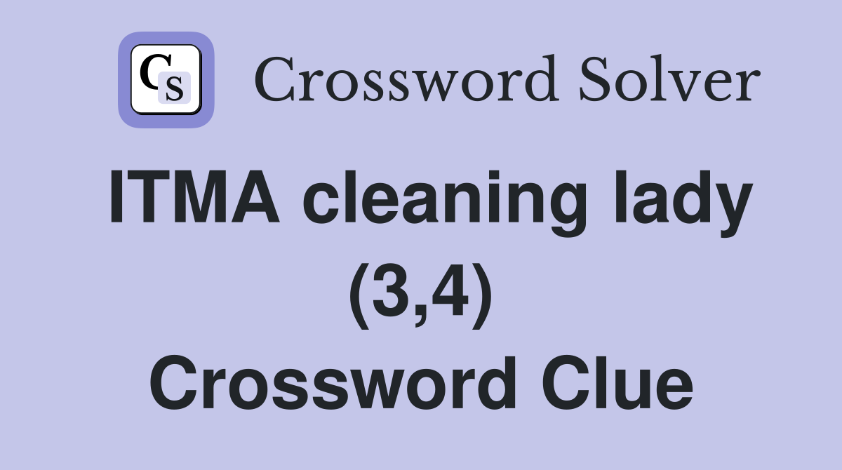 ITMA cleaning lady (3,4) Crossword Clue