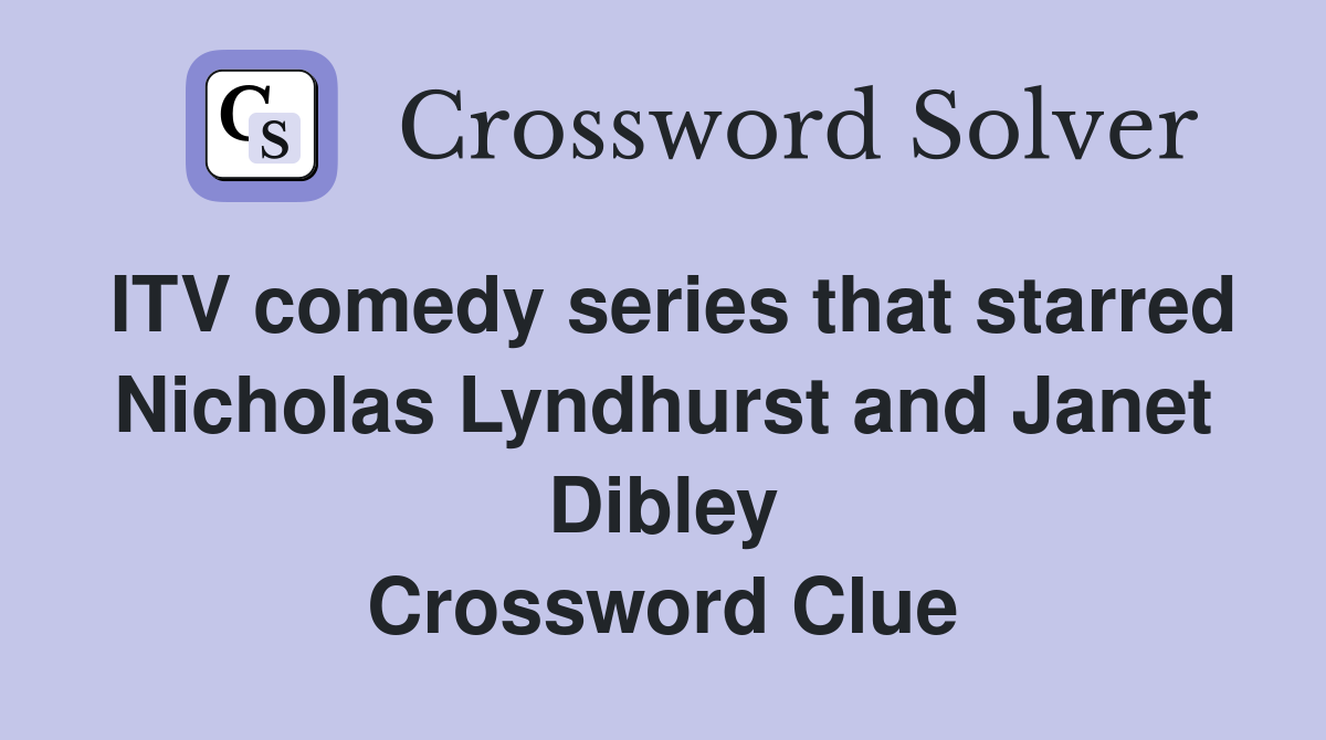ITV comedy series that starred Nicholas Lyndhurst and Janet Dibley Crossword Clue