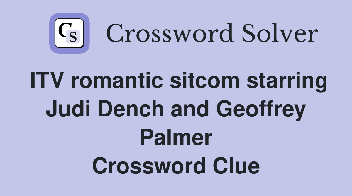 ITV romantic sitcom starring Judi Dench and Geoffrey Palmer Crossword Clue