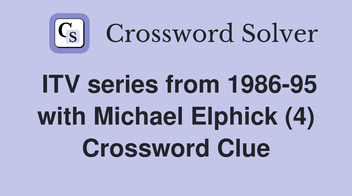 ITV series from 1986-95 with Michael Elphick (4) Crossword Clue