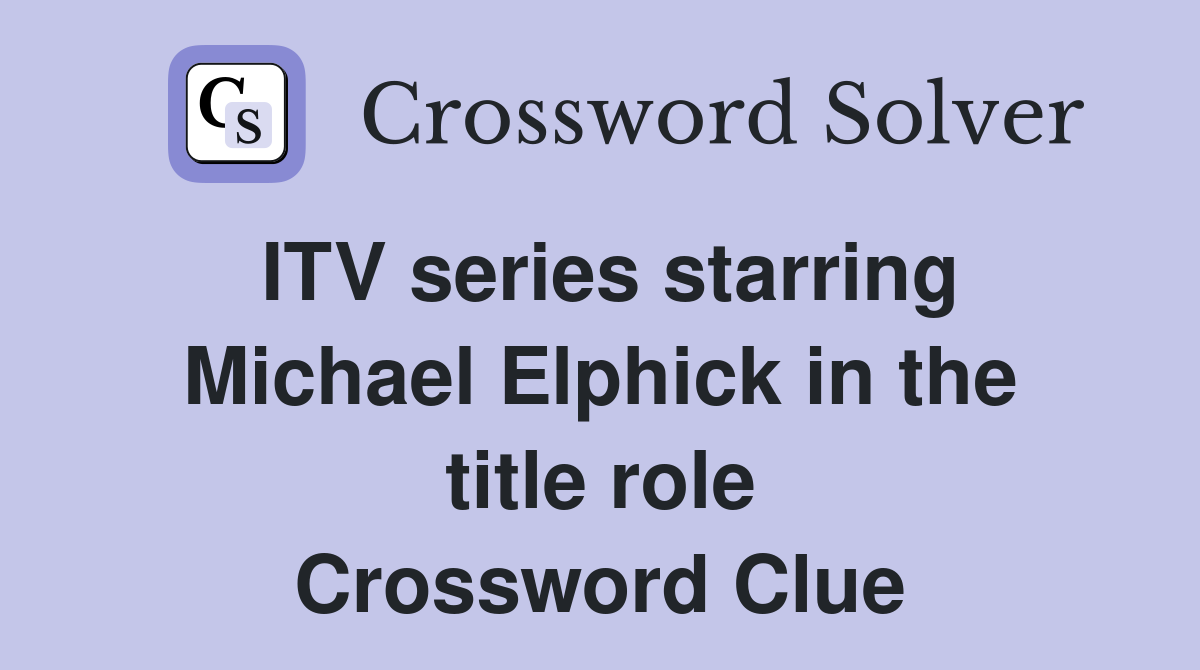 ITV series starring Michael Elphick in the title role Crossword Clue