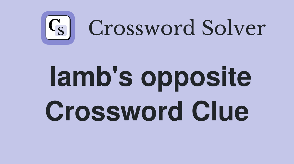 Iamb's opposite Crossword Clue