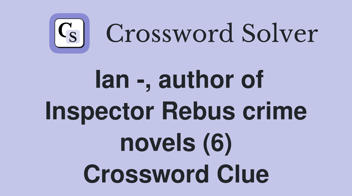 Ian -, author of Inspector Rebus crime novels (6) Crossword Clue