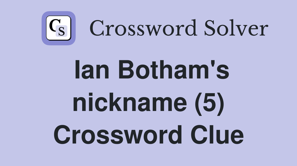 Ian Botham's nickname (5) Crossword Clue