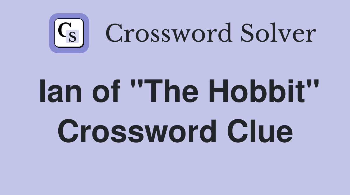 Ian of "The Hobbit" Crossword Clue