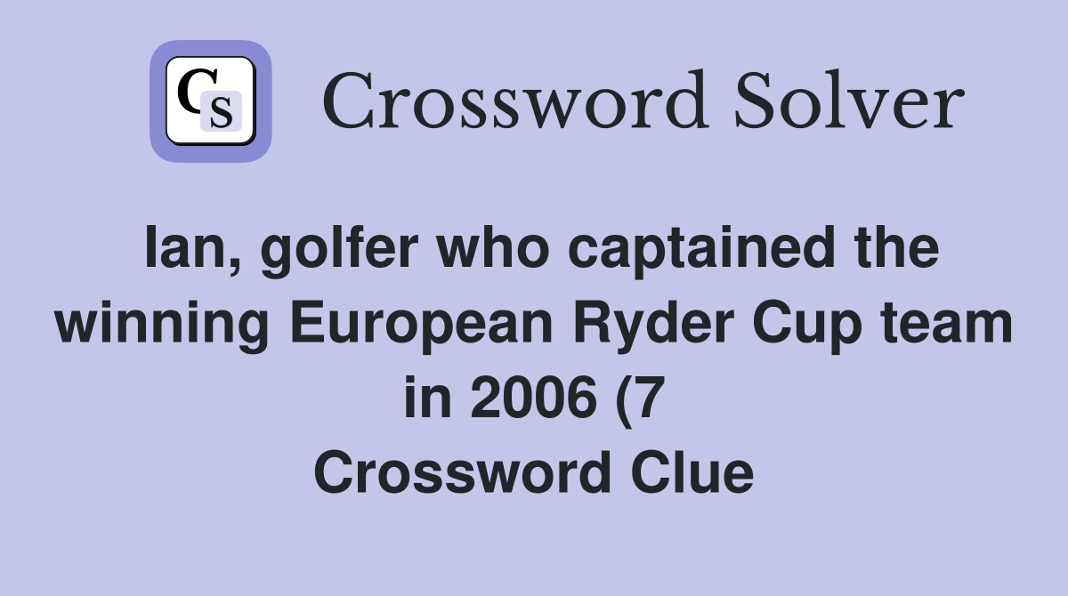 Ian golfer who captained the winning European Ryder Cup team in 2006 Ian golfer who captained the winning European Ryder Cup team in 2006