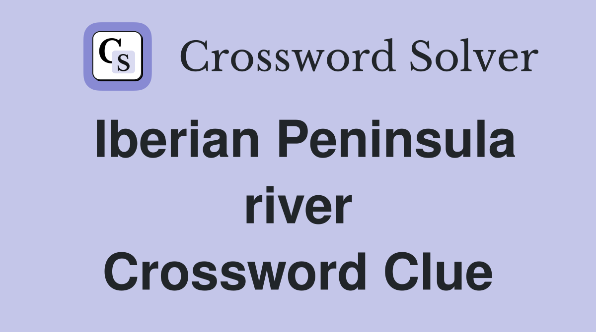 Iberian Peninsula river Crossword Clue