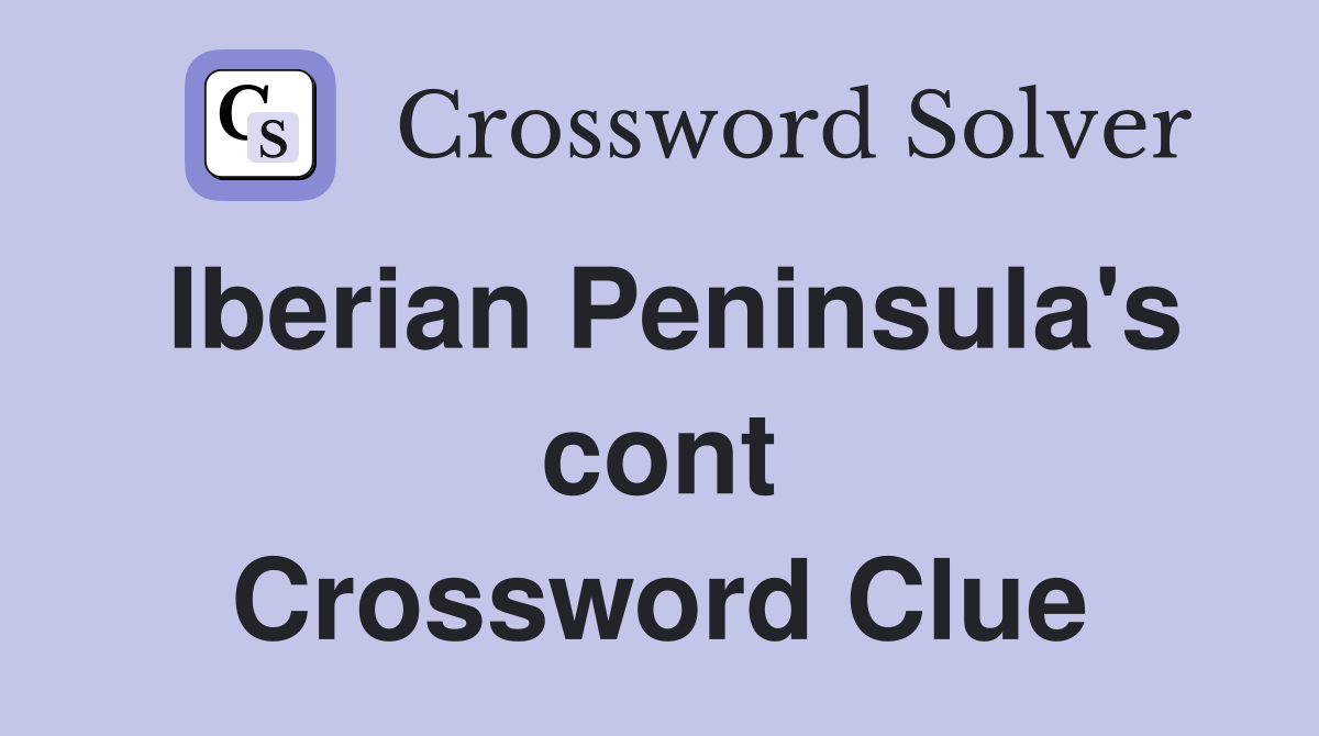 Iberian Peninsula's cont Crossword Clue