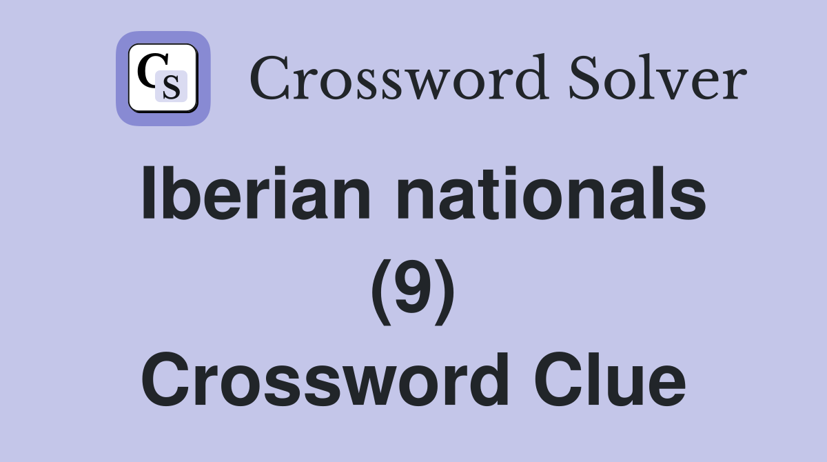 Iberian nationals (9) Crossword Clue
