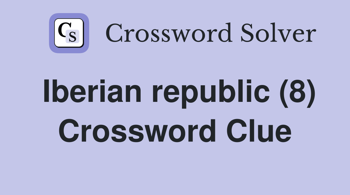 Iberian republic (8) Crossword Clue
