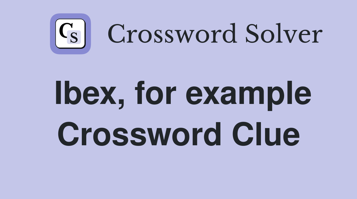 Ibex, for example Crossword Clue