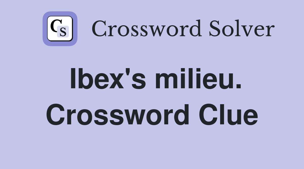 Ibex's milieu. Crossword Clue