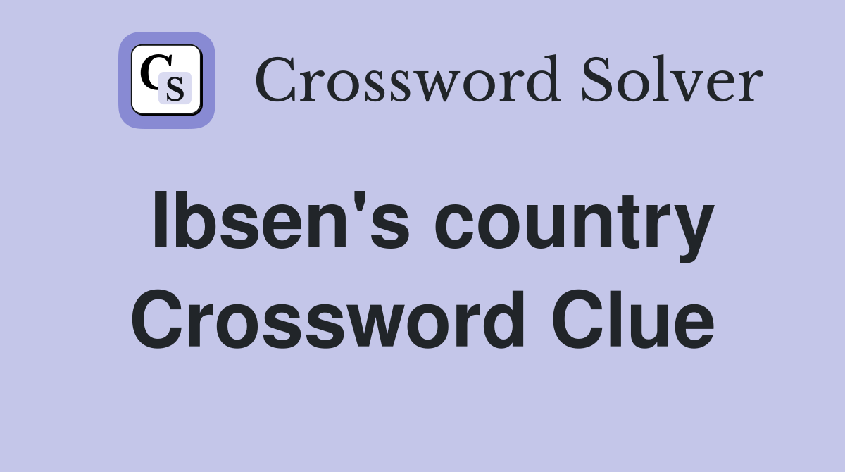 Ibsen's country Crossword Clue