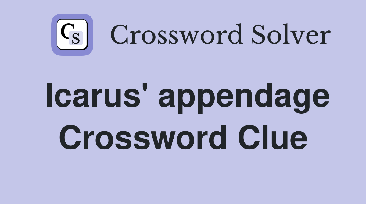 Icarus' appendage Crossword Clue