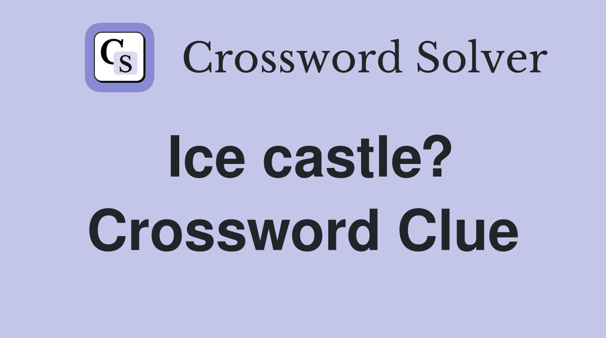 Ice castle? Crossword Clue