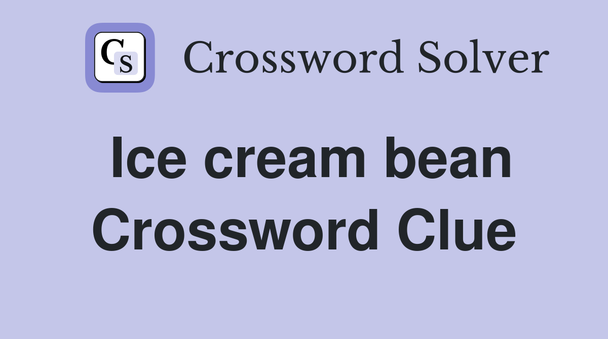 Ice cream bean Crossword Clue