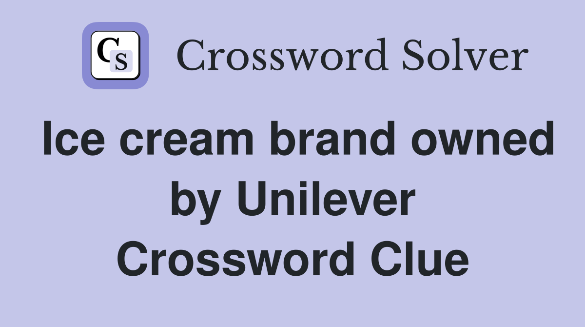 Ice cream brand owned by Unilever Crossword Clue
