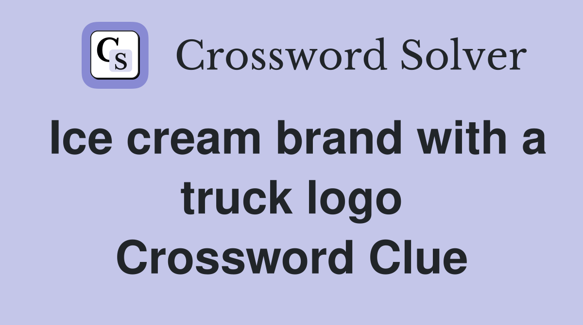 Ice cream brand with a truck logo Crossword Clue