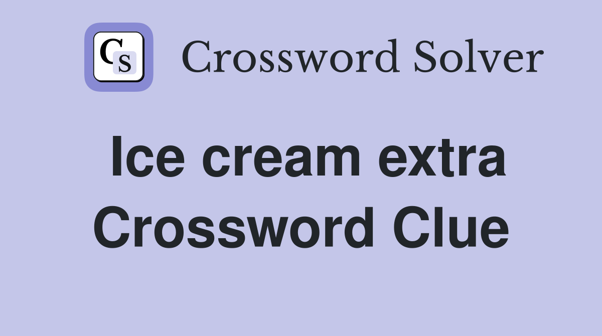 Ice cream extra Crossword Clue