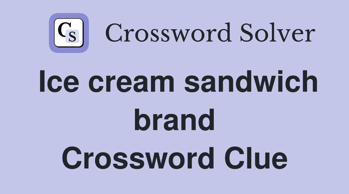 Ice cream sandwich brand Crossword Clue