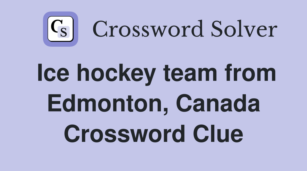 Ice hockey team from Edmonton, Canada Crossword Clue