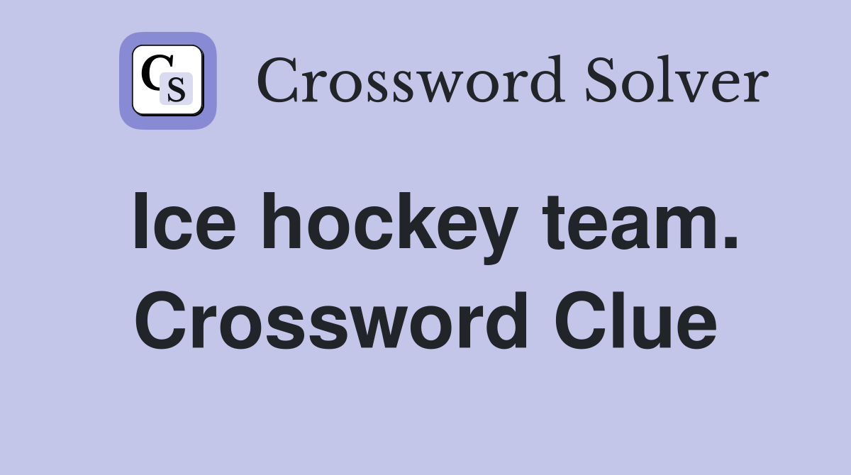 Ice hockey team. Crossword Clue