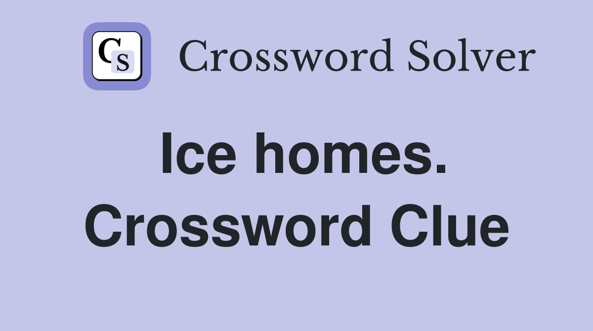 Ice homes. Crossword Clue