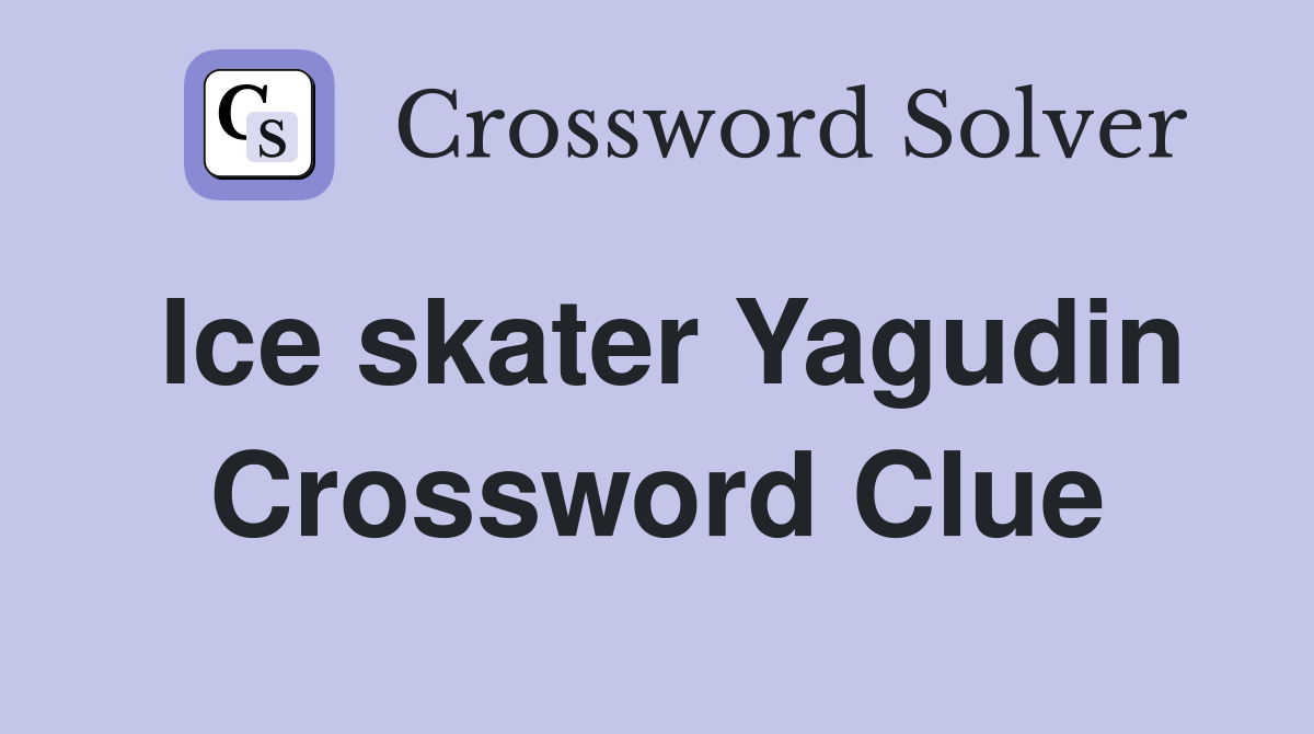 Ice skater Yagudin Crossword Clue