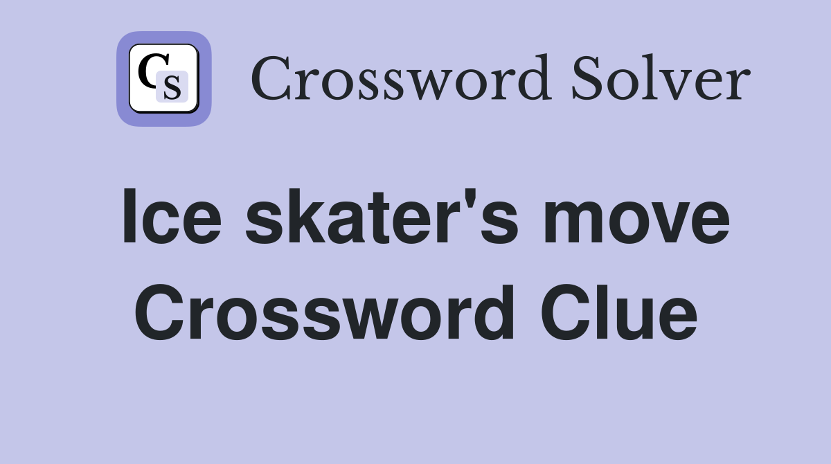 Ice skater's move Crossword Clue
