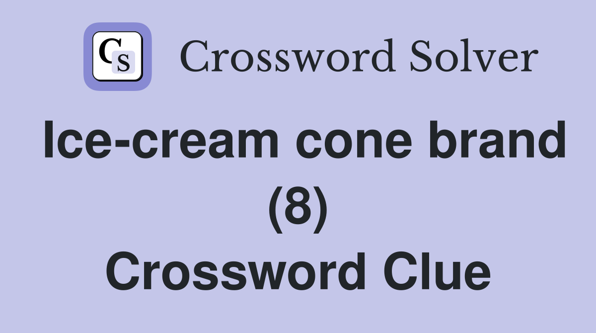Ice-cream cone brand (8) Crossword Clue