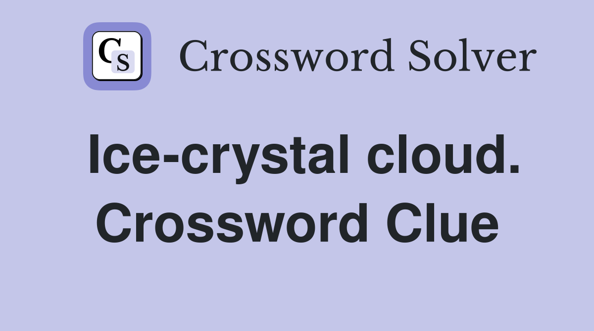 Ice-crystal cloud. Crossword Clue