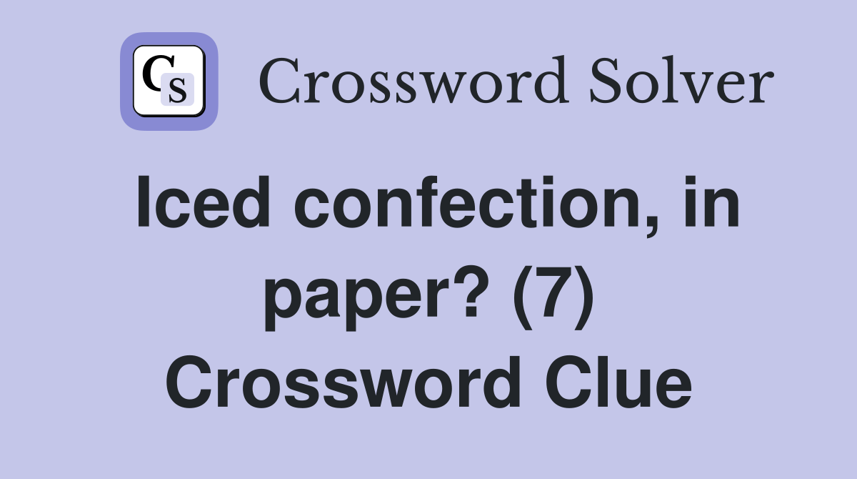 Iced confection, in paper? (7) Crossword Clue
