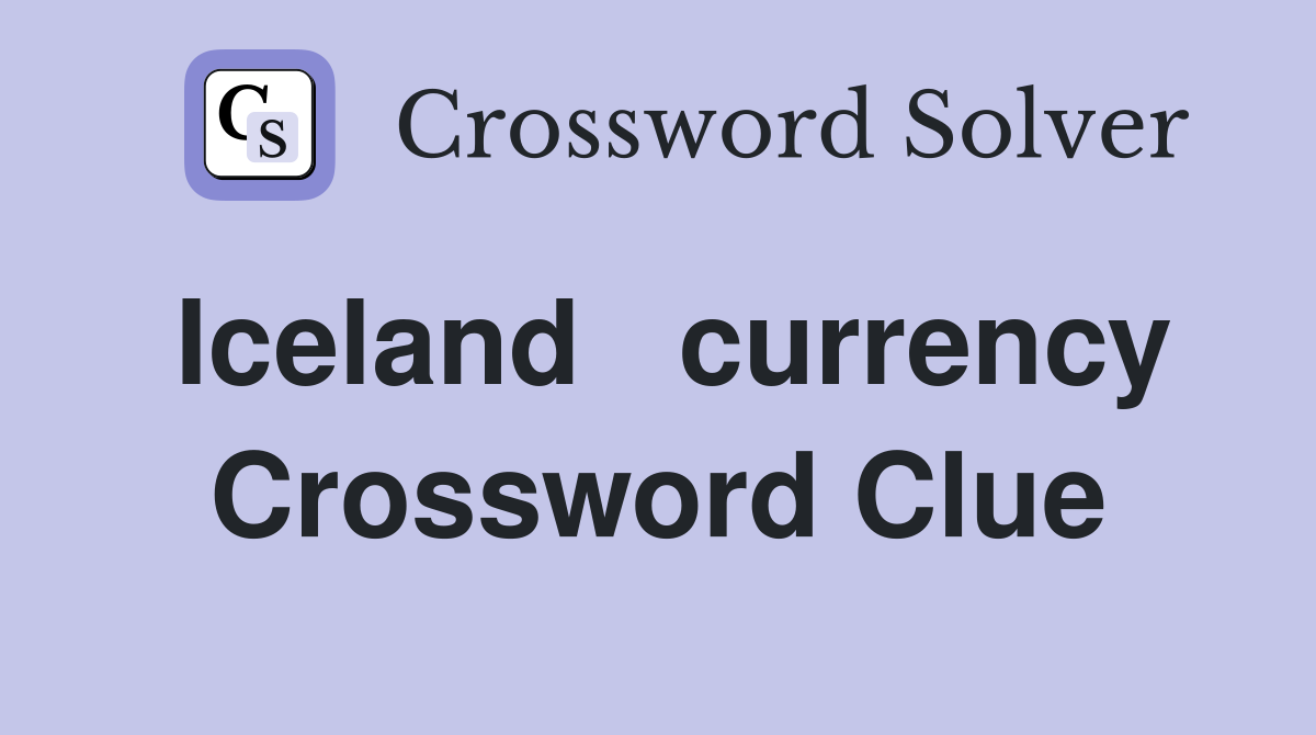 Iceland   currency Crossword Clue