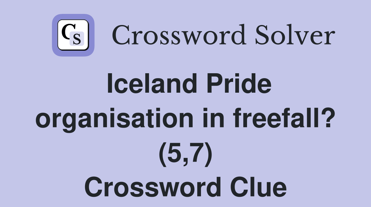 Iceland Pride organisation in freefall? (5,7) Crossword Clue