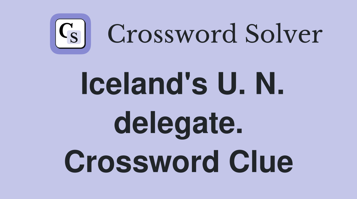 Iceland's U. N. delegate. Crossword Clue