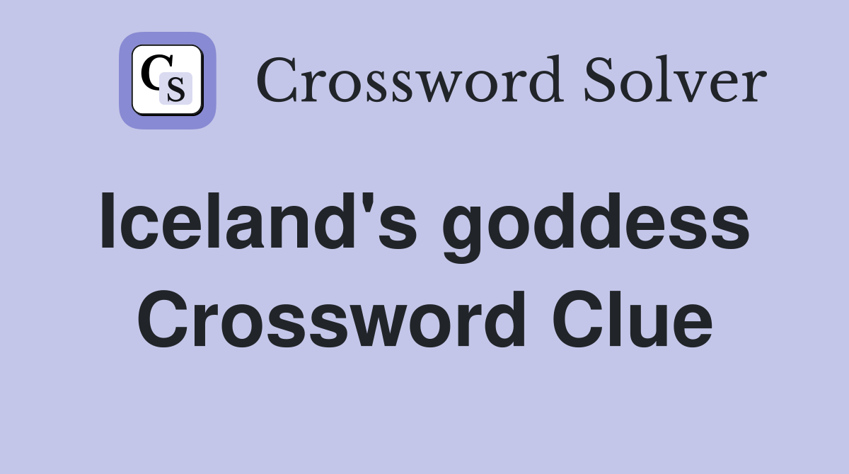 Iceland's goddess  Crossword Clue