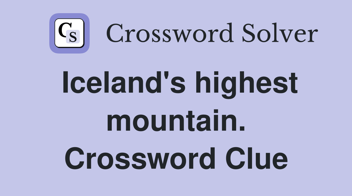 Iceland's highest mountain. Crossword Clue