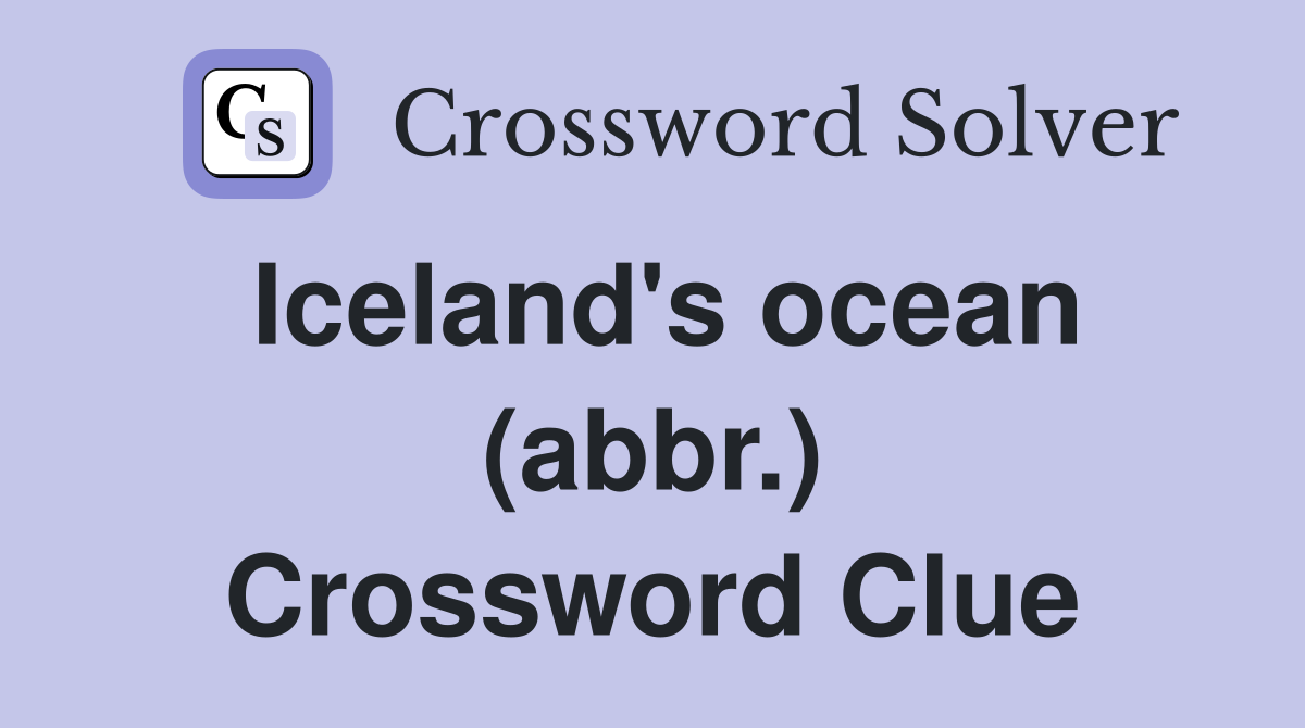 Iceland's ocean (abbr.) Crossword Clue