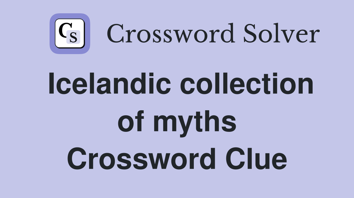 Icelandic collection of myths Crossword Clue