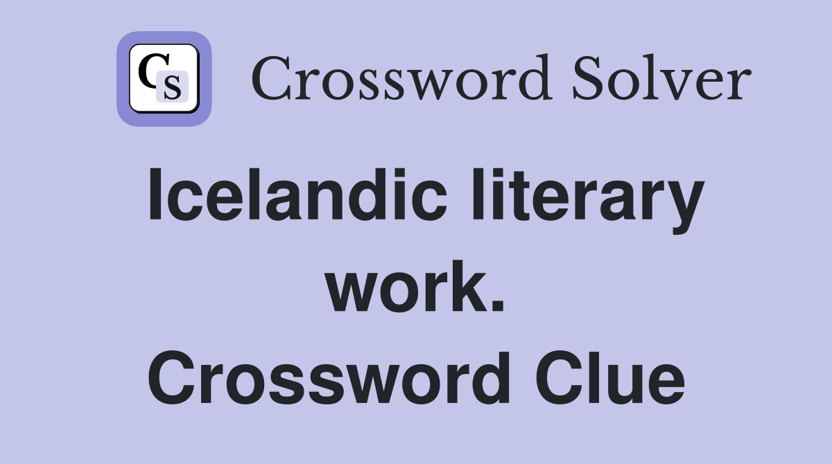 Icelandic literary work. Crossword Clue