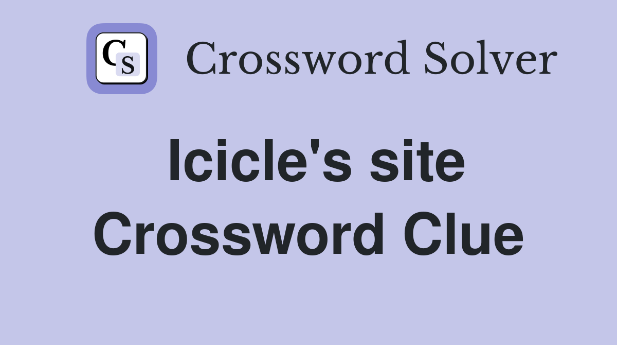 Icicle's site Crossword Clue