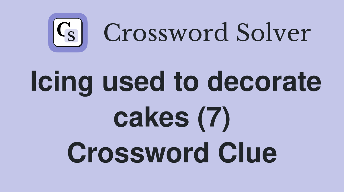 Icing used to decorate cakes (7) Crossword Clue