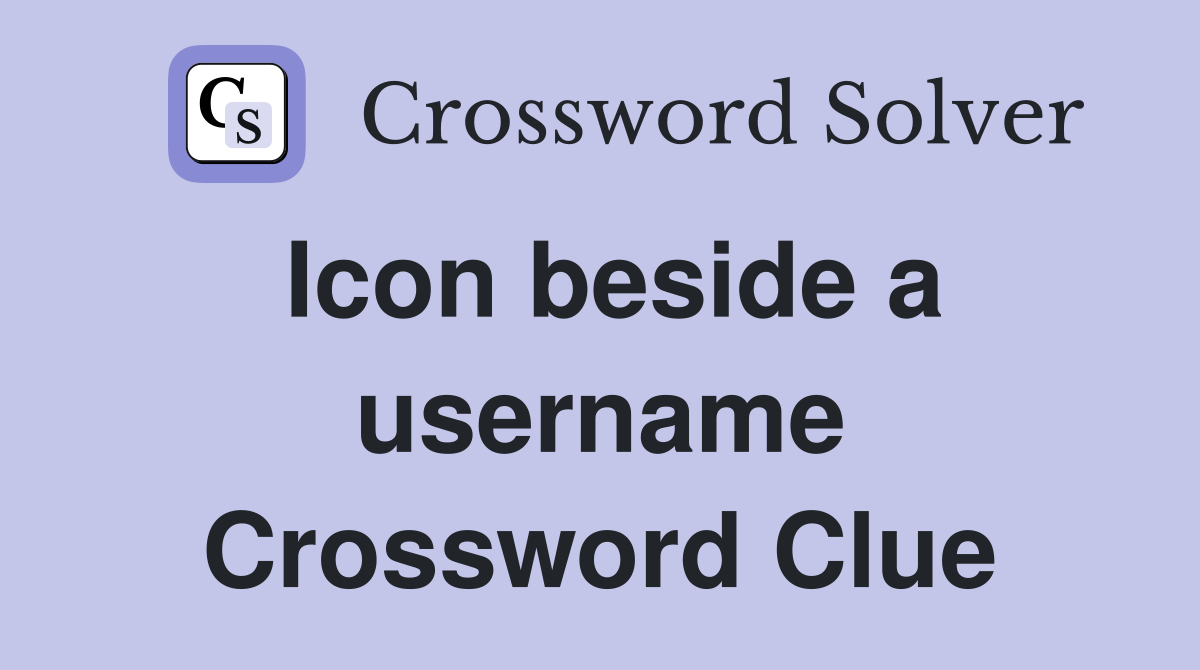 Icon beside a username Crossword Clue