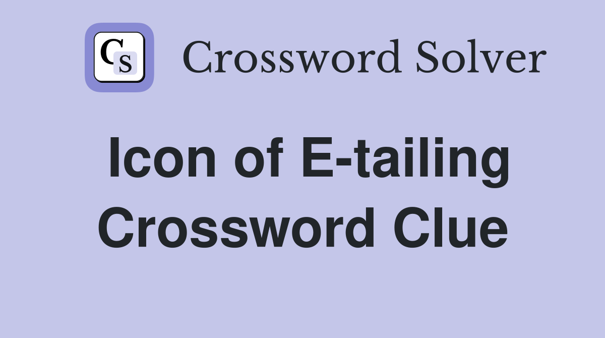 Icon of E-tailing Crossword Clue
